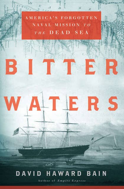 Bitter Waters: America's Forgotten Naval Mission to the Dead Sea
