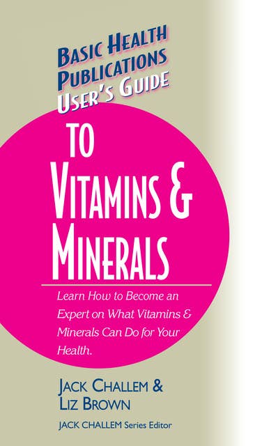 User's Guide to Vitamins & Minerals