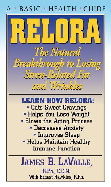 Relora: The Natural Breakthrough to Losing Stress-Related Fat and Wrinkles