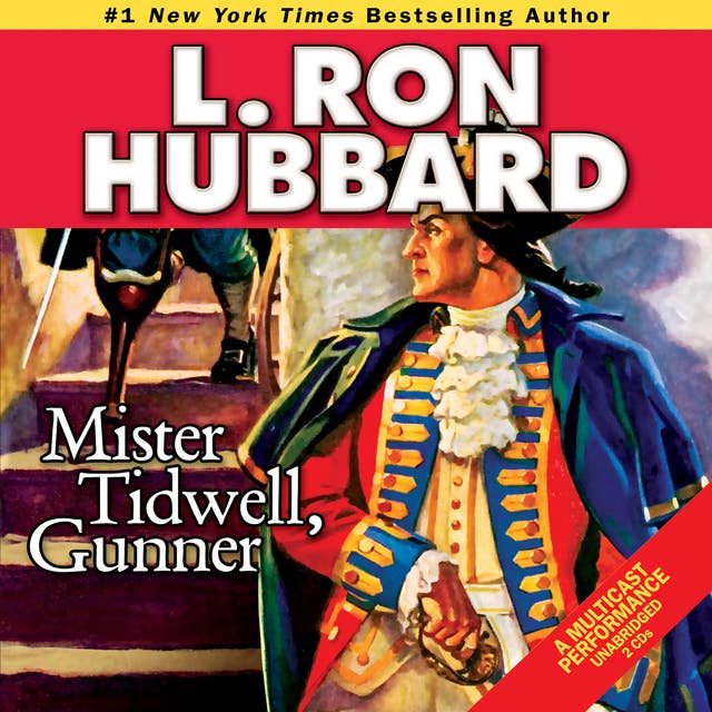 Mister Tidwell, Gunner: A 19th Century Seafaring Saga of War, Self-reliance, and Survival
