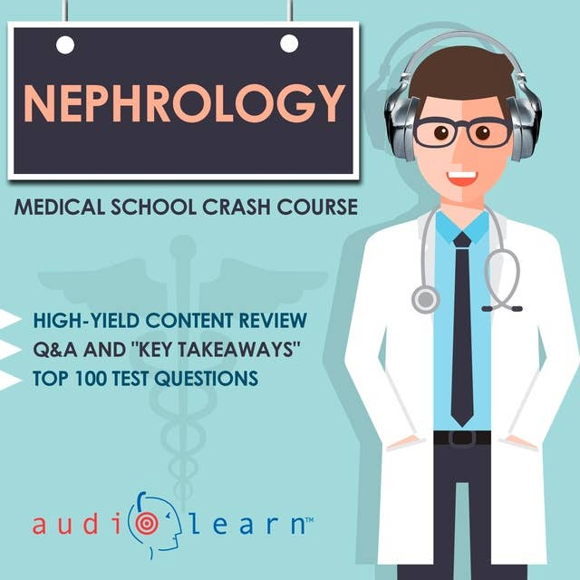 Nephrology: Medical School Crash Course