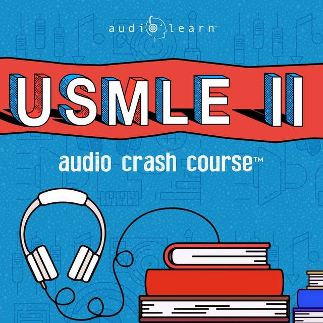 USMLE Step 2: Audio Crash Course
