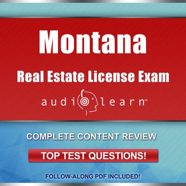Montana Real Estate License Exam AudioLearn: Complete Audio Review for the Real Estate License Examination in Montana!