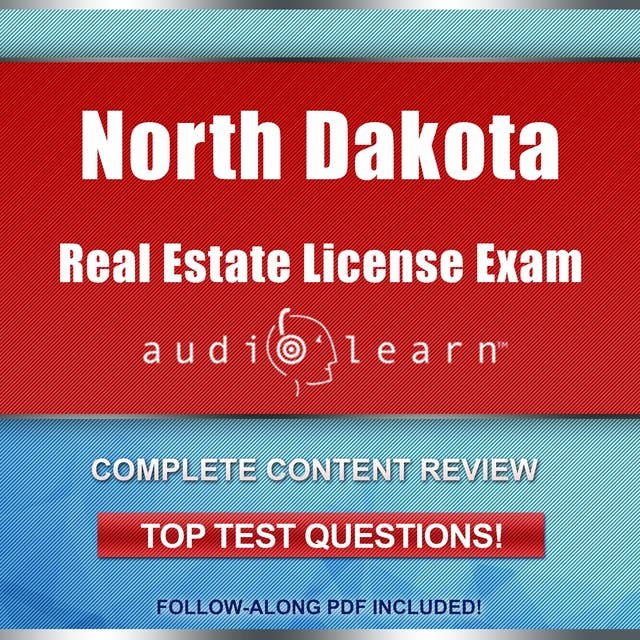 North Dakota Real Estate License Exam AudioLearn: Complete Audio Review for the Real Estate License Examination in North Dakota!