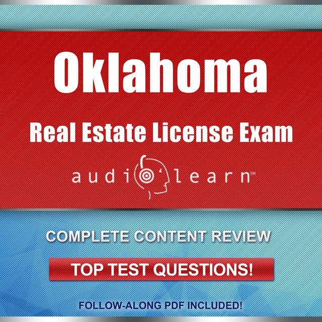 Oklahoma Real Estate License Exam AudioLearn: Complete Audio Review for the Real Estate License Examination in Oklahoma!