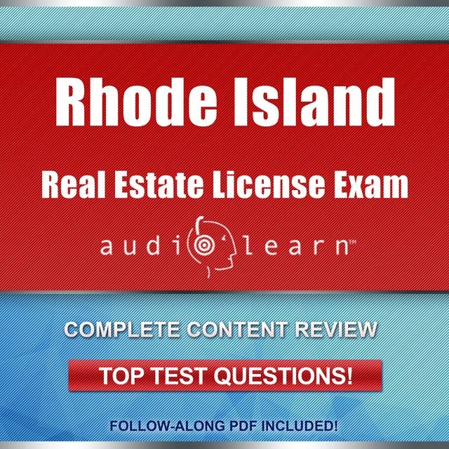 Rhode Island Real Estate License Exam AudioLearn: Complete Audio Review for the Real Estate License Examination in Rhode Island!