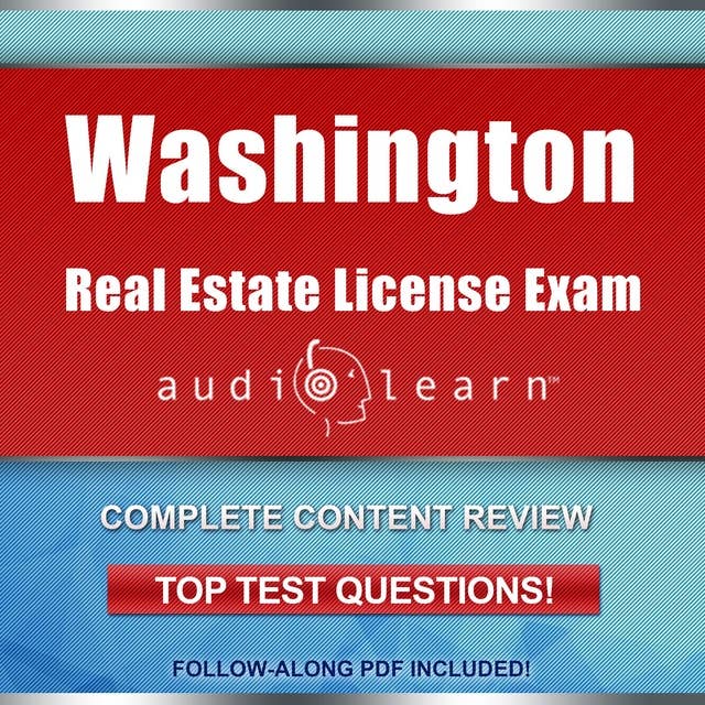 Washington Real Estate License Exam AudioLearn: Complete Test Prep and Review for the Washington Real Estate License Exam