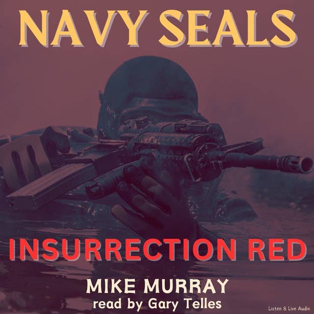 Navy Seals, Insurrection Red: Insurrection Red