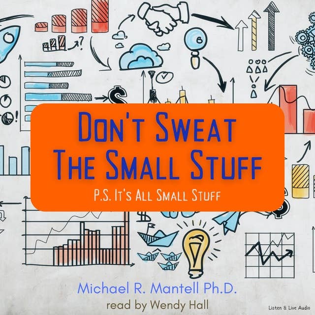 Don’t Sweat The Small Stuff: P.S. It's All Small Stuff