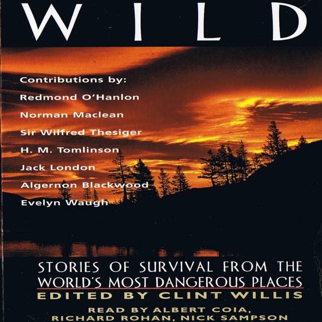 Wild: Stories of Survival From The World's Most Dangerous Places