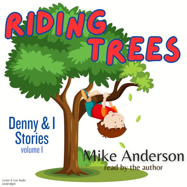 Riding Trees - Denny & I Stories