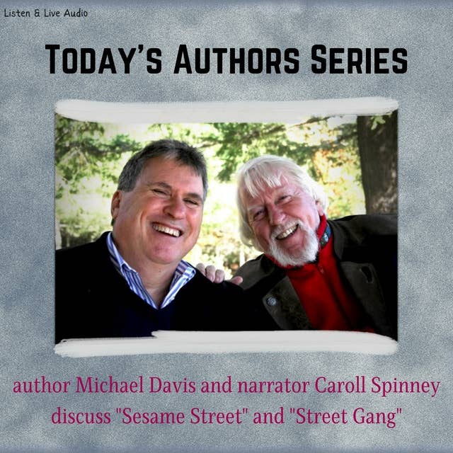 Today's Authors Series, Author Michael Davis with Narrator Caroll Spinney: Author Michael Davis with Narrator Caroll Spinney