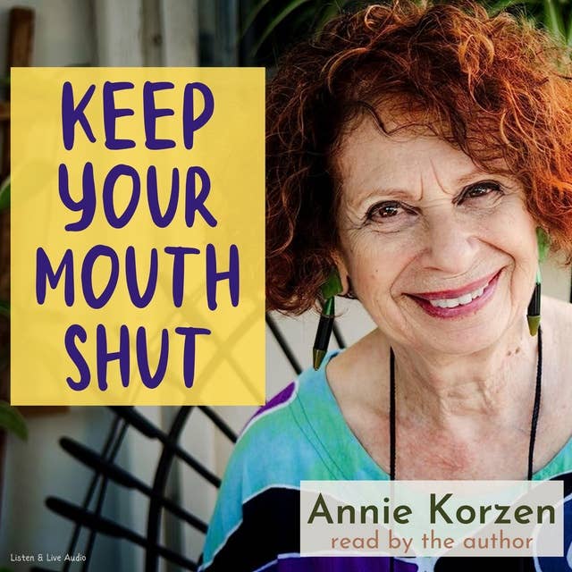 Keep Your Mouth Shut! (And Other Things I Can?t Do)