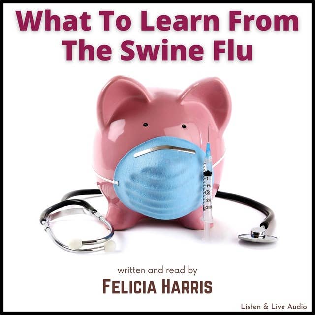 What To Learn From The Swine Flu