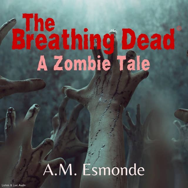 The Breathing Dead: A Zombie Tale