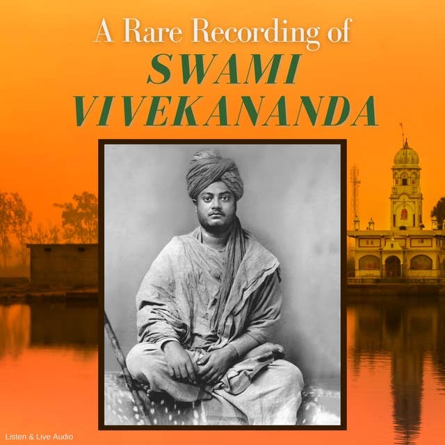 A Rare Recording of Swami Vivekananda