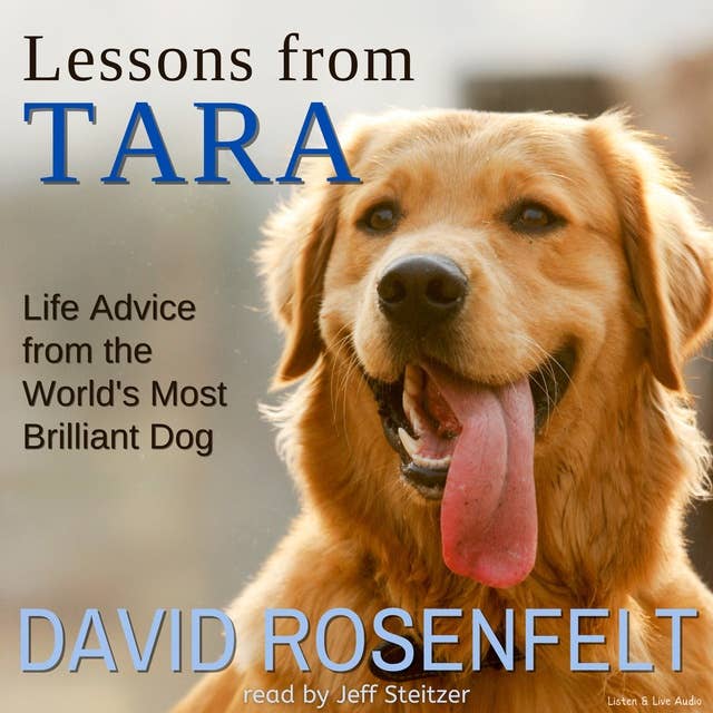 Lessons from Tara - Life Advice from the World's Most Brilliant Dog 