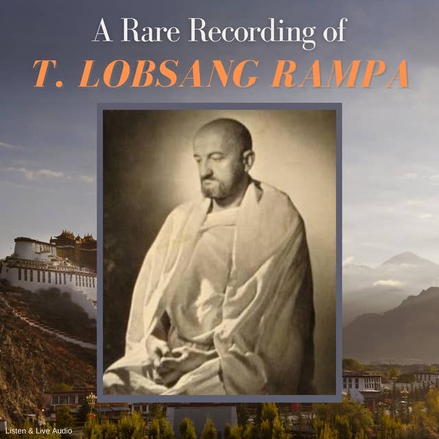 A Rare Recording of T. Lobsang Rampa