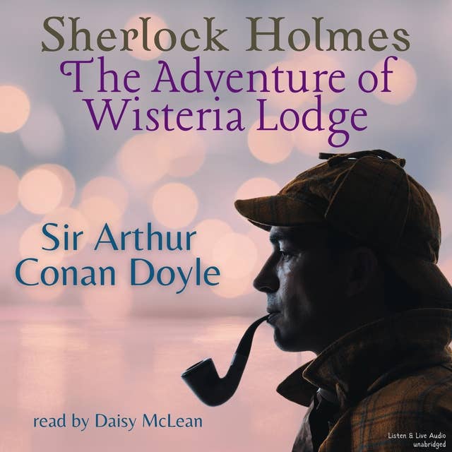 Sherlock Holmes - The Adventure of Wisteria Lodge