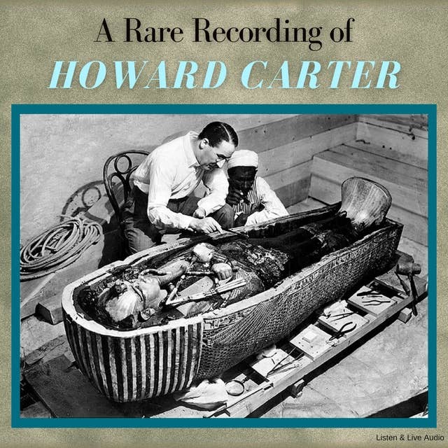 A Rare Recording of Howard Carter