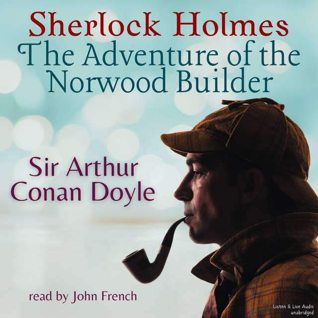 Sherlock Holmes: The Adventure of the Norwood Builder