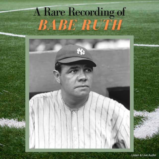 A Rare Recording of Babe Ruth