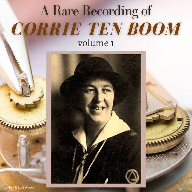 A Rare Recording of Corrie ten Boom Vol. 1