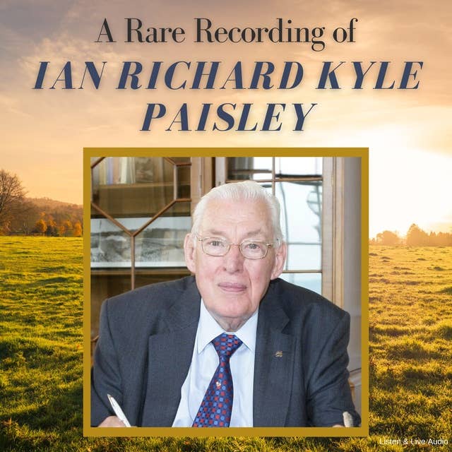 A Rare Recording of Ian Richard Kyle Paisley