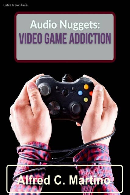 Audio Nuggets: Video Game Addiction