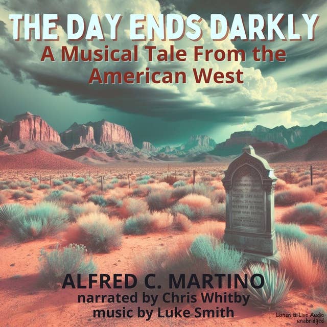 The Day Ends Darky, A Musical Tale From the American West