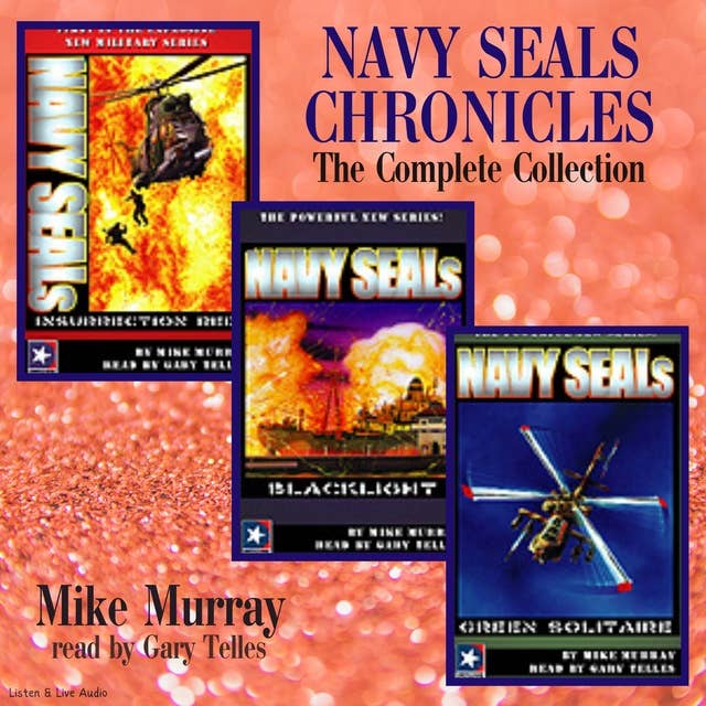 Navy Seals Chronicles, The Complete Collection
