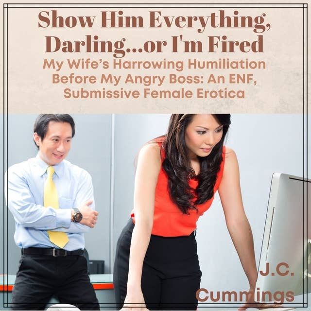 Show Him Everything, Darling…or I’m Fired: My Wife’s Harrowing Humiliation Before My Angry Boss