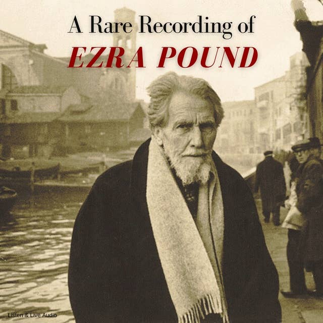 A Rare Recording of Ezra Pound