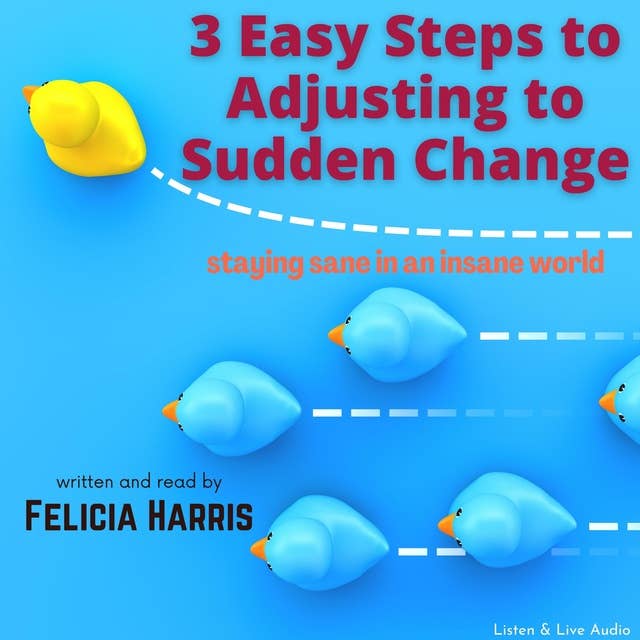 3 Easy Steps to Adjusting to Sudden Change