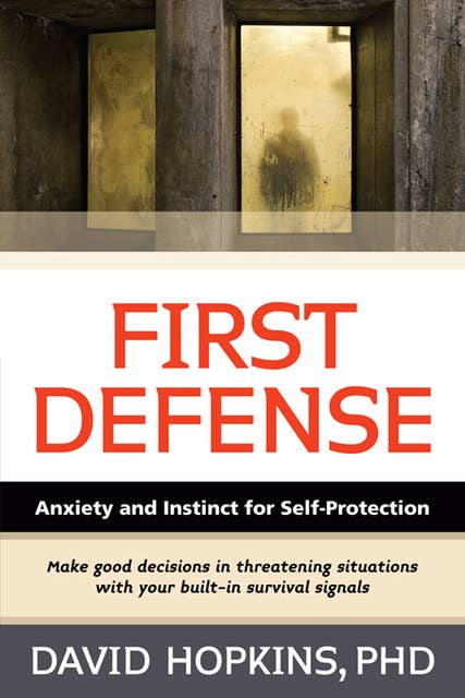First Defense: Anxiety and Instinct for Self Protection