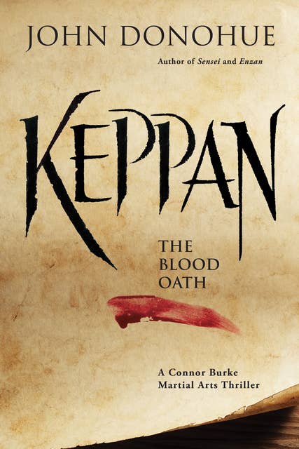 Keppan: The Blood Oath (A Connor Burke Martial Arts Thriller)