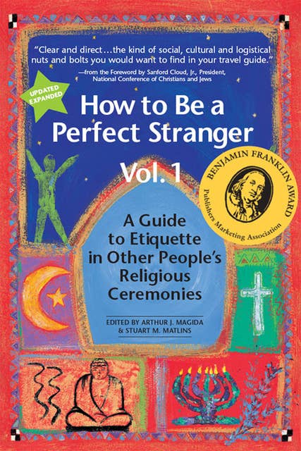 How to Be a Perfect Stranger (1st Ed., Vol 1): The Essential Religious Etiquette Handbook