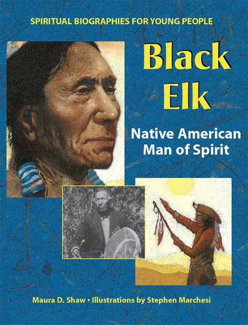 Black Elk: Native American Man of Spirit