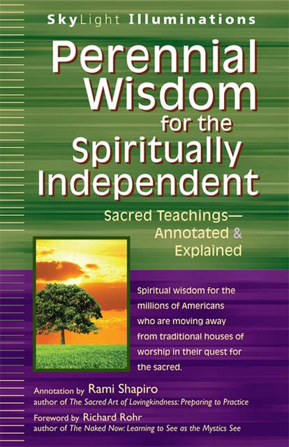 Perennial Wisdom for the Spiritually Independent: Sacred Teachings—Annotated & Explained