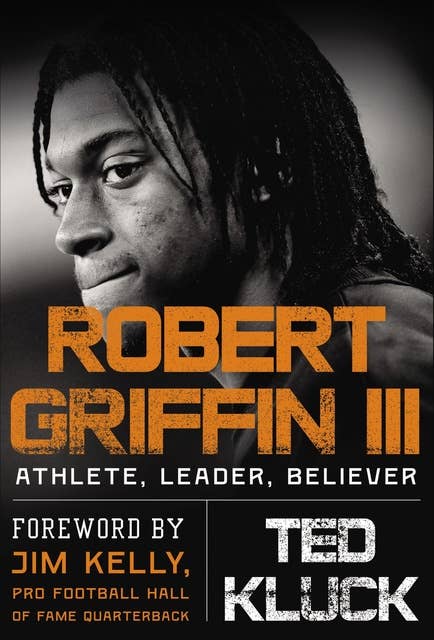 Cover for Robert Griffin III: Athlete, Leader, Believer
