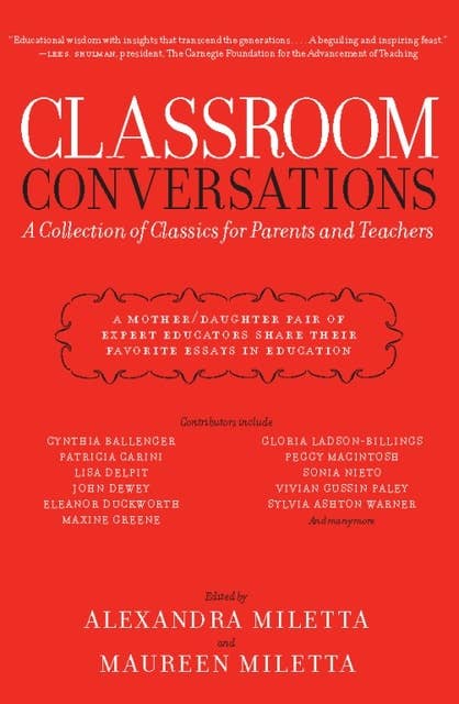 Classroom Conversations: A Collection of Classics for Parents and Teachers