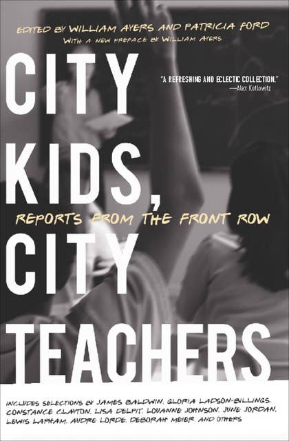 City Kids, City Teachers: Reports from the Front Row