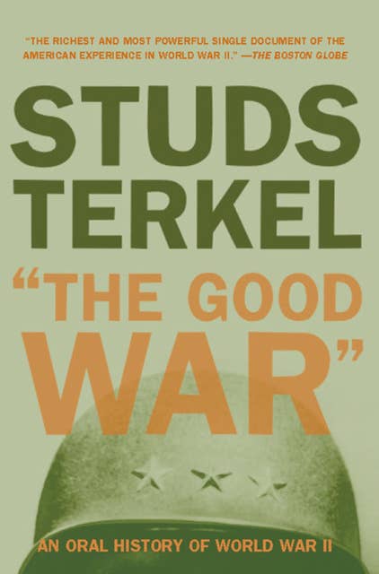 "The Good War": An Oral History of World War II