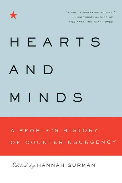 Hearts and Minds: A People's History of Counterinsurgency