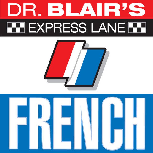Dr. Blair's Express Lane: French