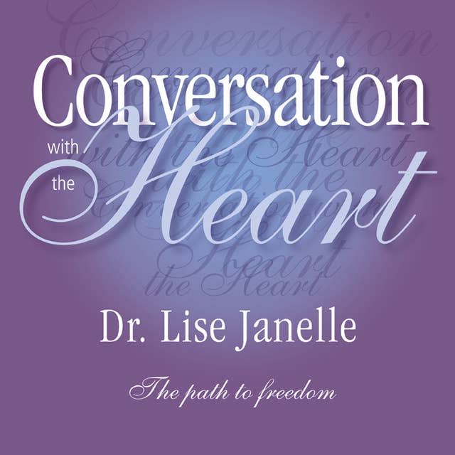 Conversation with the Heart: The Path to Extreme Freedom
