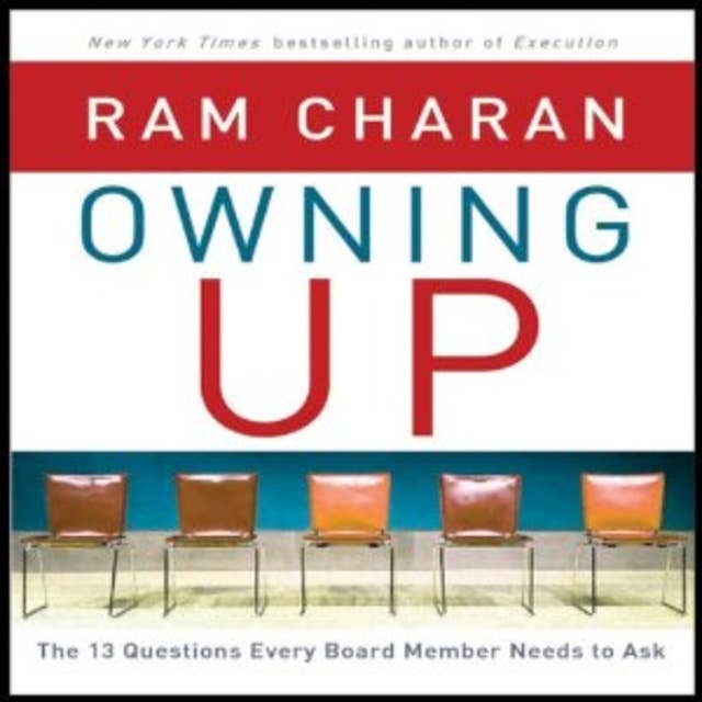 Owning Up: The 14 Questions Every Board Member Needs to Ask