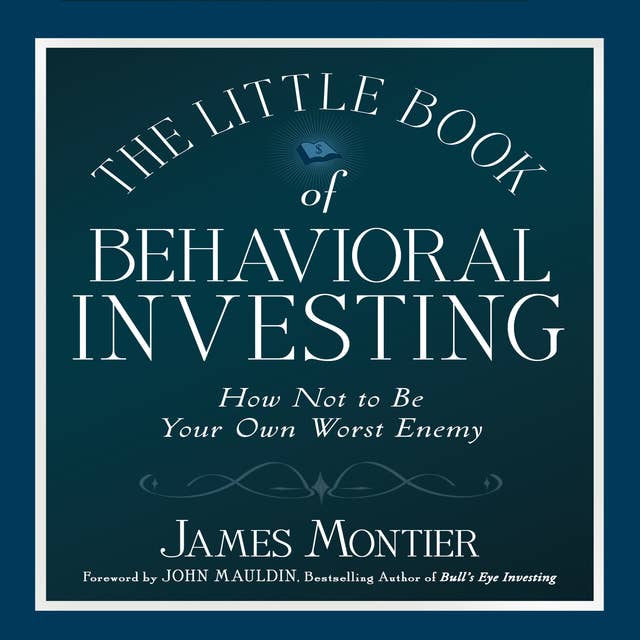 Cover for The Little Book of Behavioral Investing: How not to be your own worst enemy (Little Book, Big Profits)