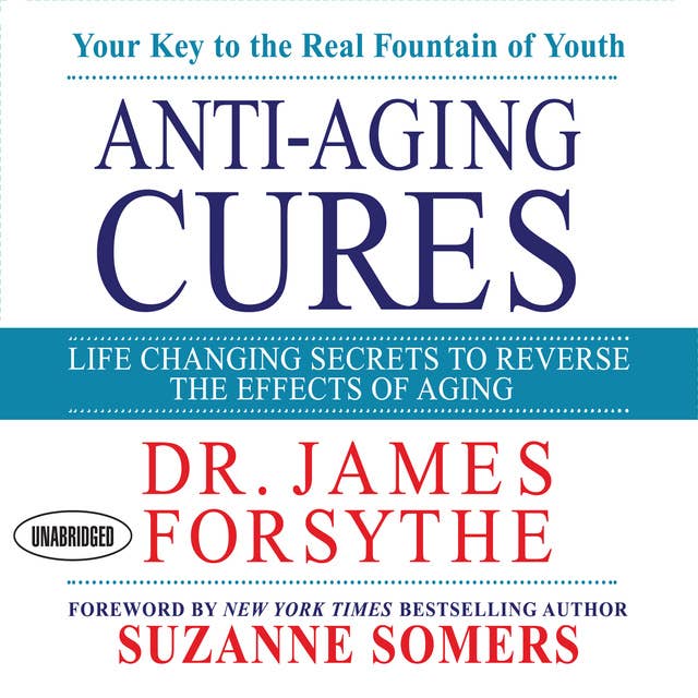 Anti-Aging Cures: Life Changing Secrets To Reverse The Effects of Aging