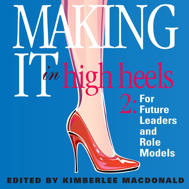 Making It in High Heels 2: For Future Leaders and Role Models